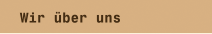 Wir &uuml;ber uns